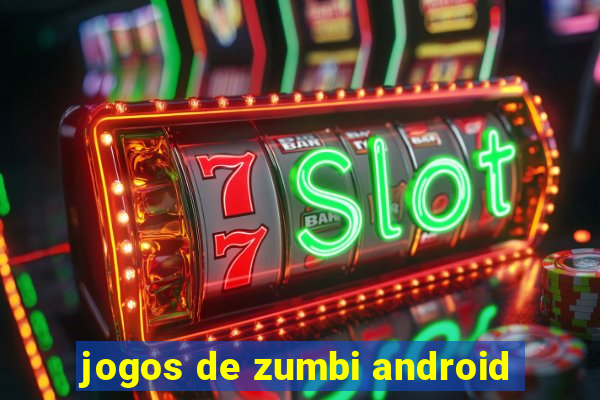 jogos de zumbi android